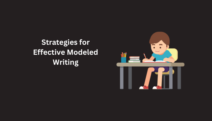 Strategies for Effective Modeled Writing